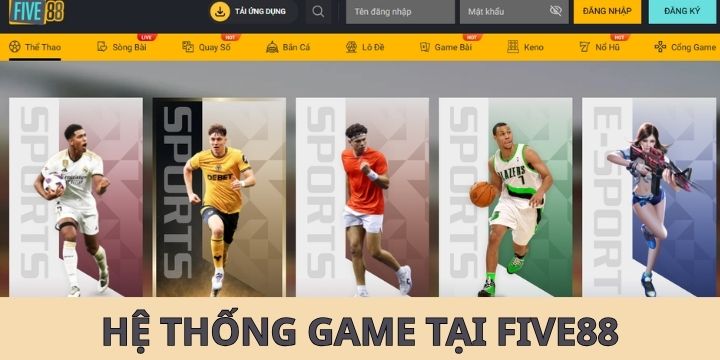 Tổng hợp hệ sinh thái game chất lượng cao tại Five88